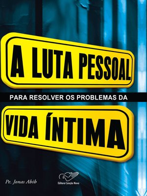 cover image of A luta pessoal para resolver os problemas da vida íntima
